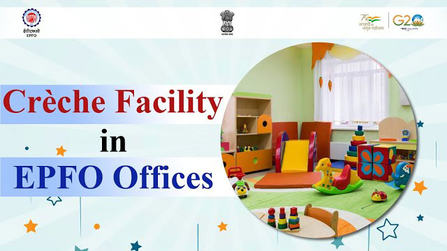 Crèche Facility | in EPFO offices | Maternity Benefit crèche facility