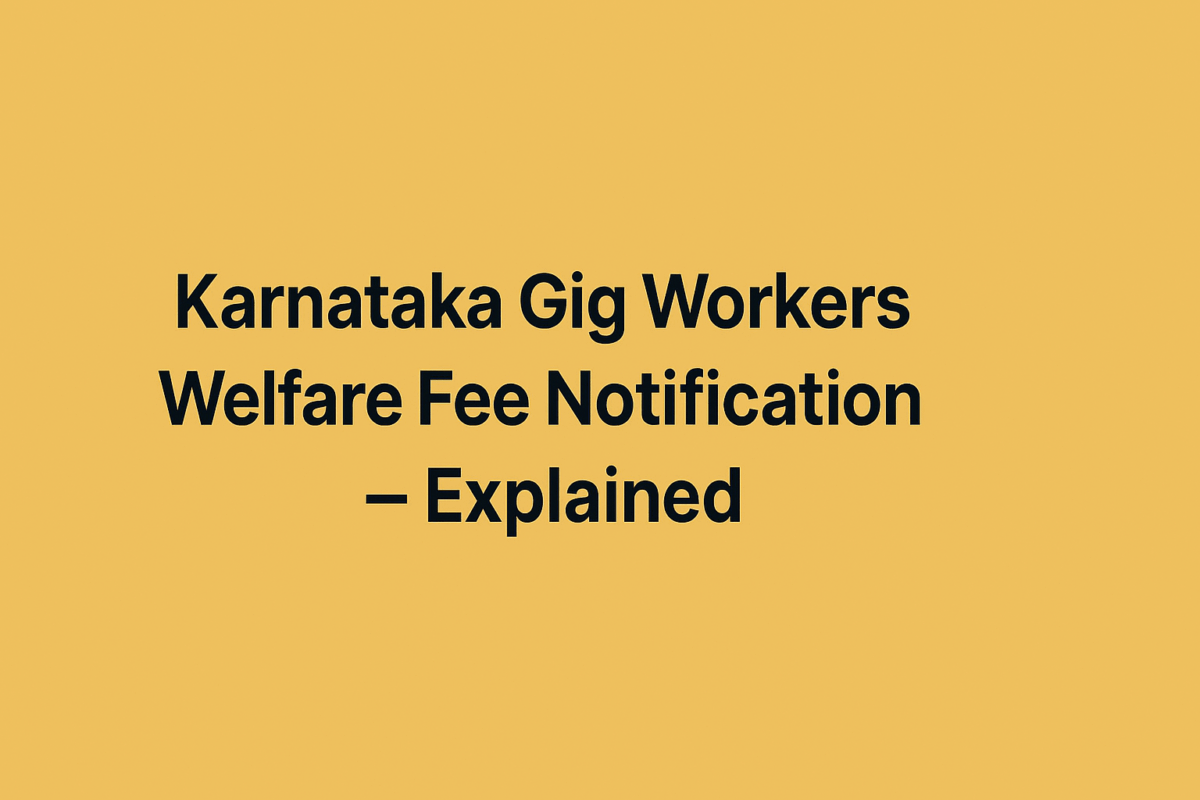 Karnataka-Gig-Workers-Welfare-Fee-Notification–Explained