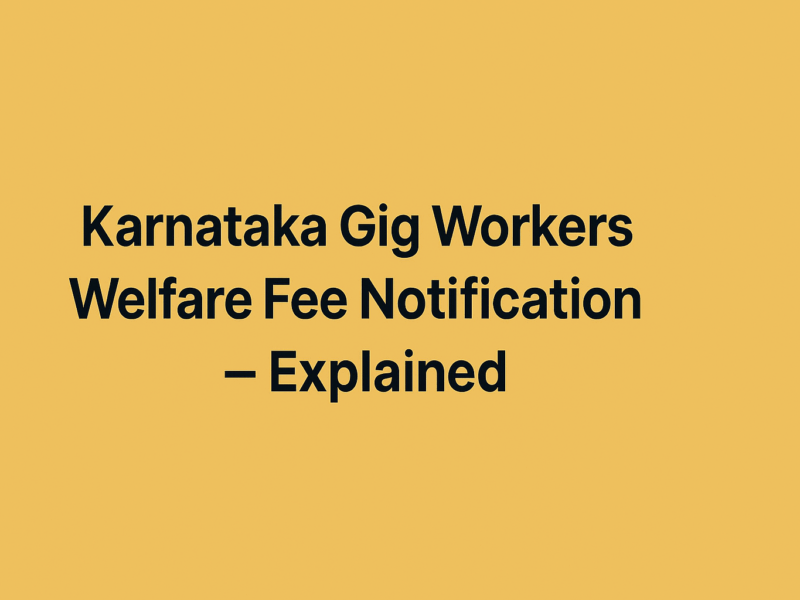 Karnataka-Gig-Workers-Welfare-Fee-Notification–Explained