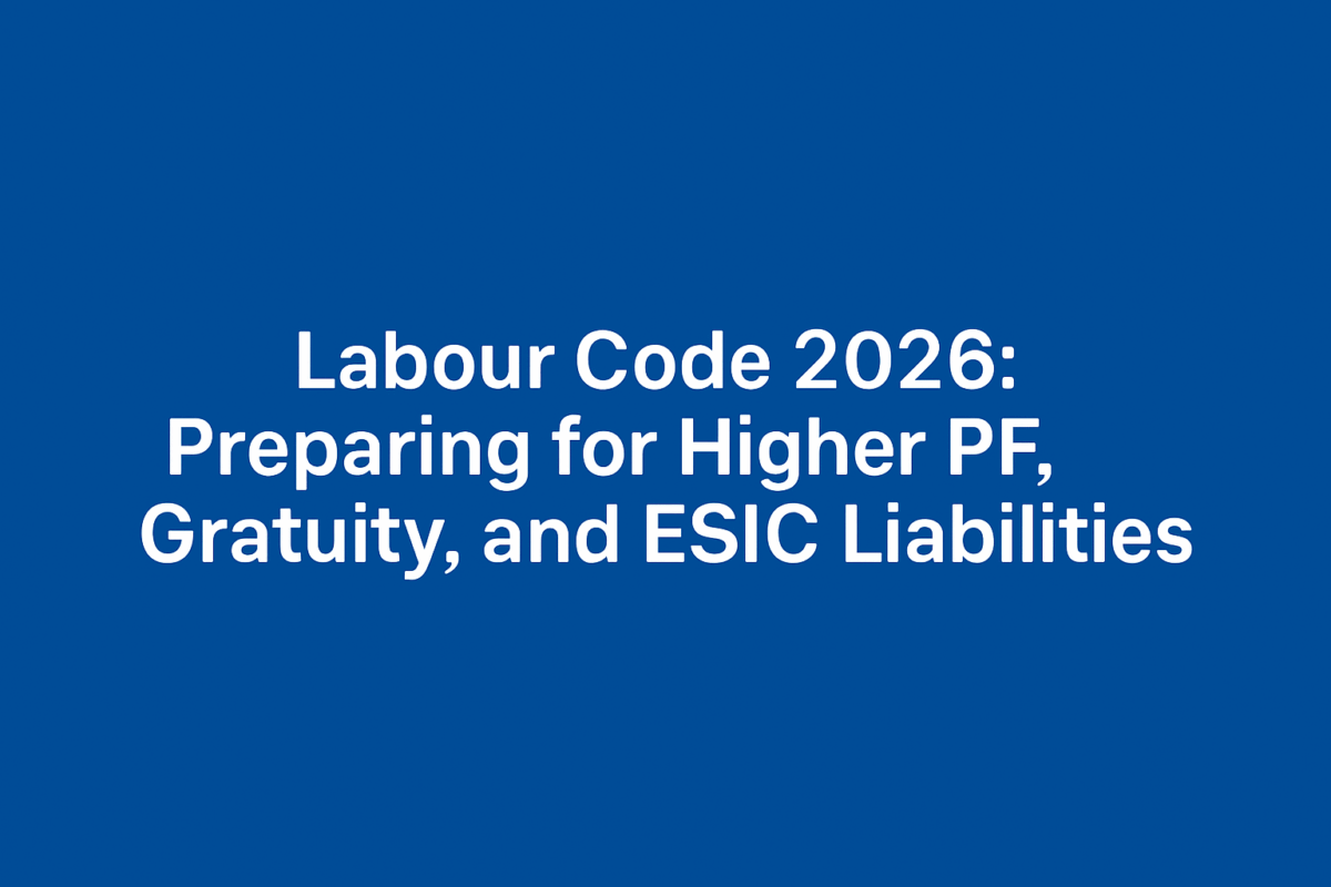 Labour-Code-2026-Preparing-for-Higher-PF-Gratuity-and-ESIC-Liabilities