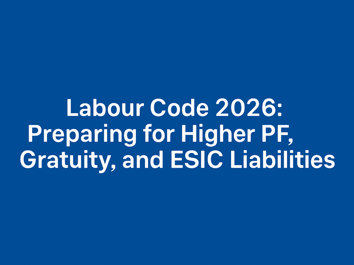 Labour-Code-2026-Preparing-for-Higher-PF-Gratuity-and-ESIC-Liabilities