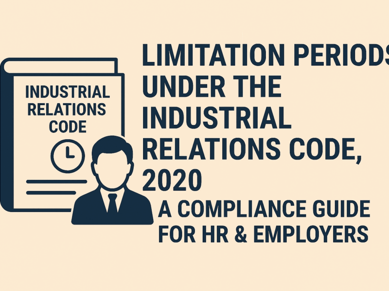 Limitation-Periods-Under-the-Industrial-Relations-Code,-2020-A-Compliance-Guide-for-HR & Employers.