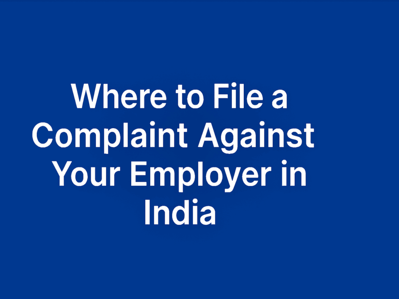 Where-to-File-a-Complaint-Against-Your-Employer-in-India