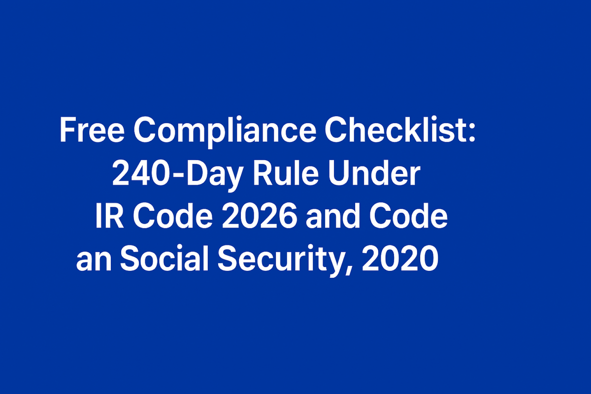 Free Compliance Checklist: 240-Day Rule Under IR Code 2026 and Code on Social Security, 2020
