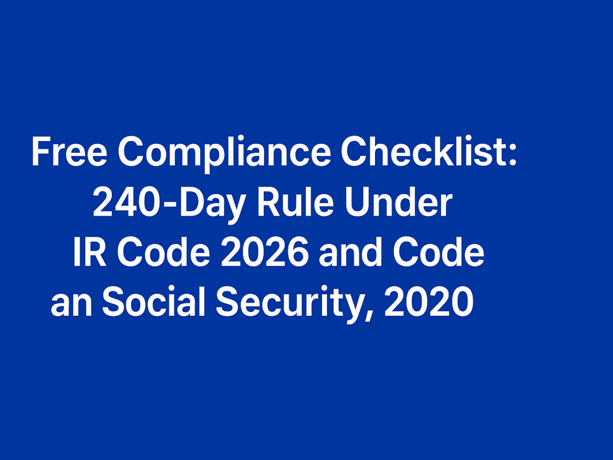 Free Compliance Checklist: 240-Day Rule Under IR Code 2026 and Code on Social Security, 2020