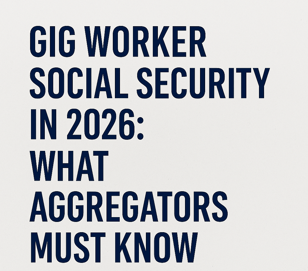 Gig Worker Social Security in 2026: What Aggregators Must Know