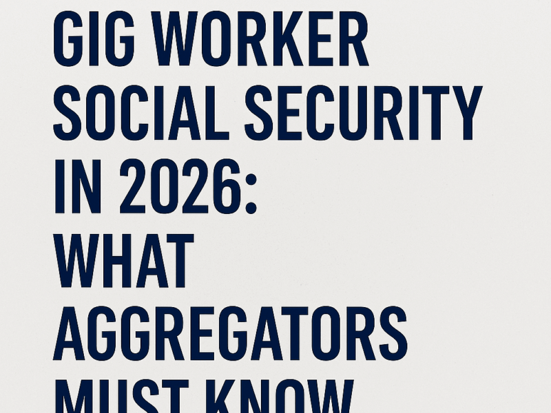 Gig Worker Social Security in 2026: What Aggregators Must Know