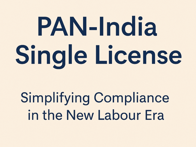 PAN-India Single License: Simplifying Compliance in the New Labour Era