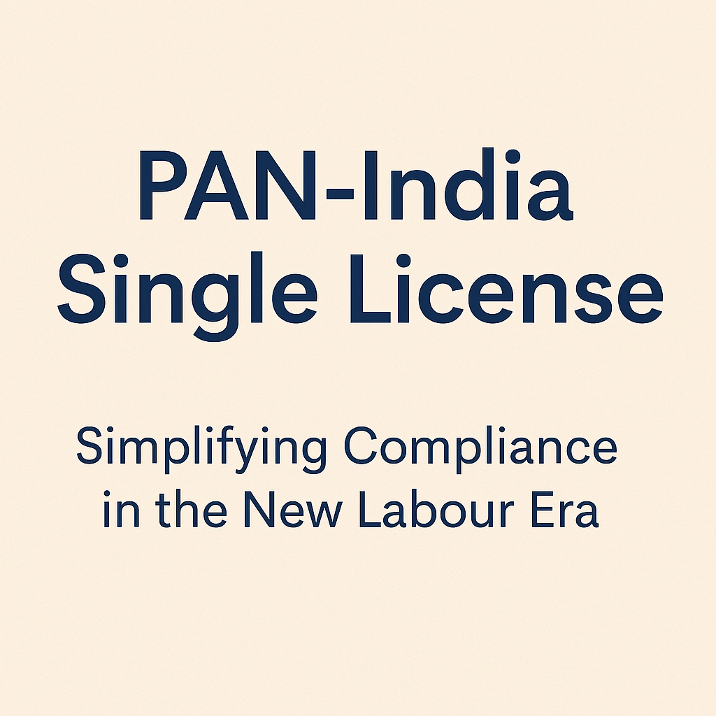 PAN-India Single License: Simplifying Compliance in the New Labour Era