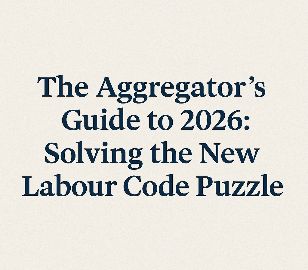 The Aggregator's Guide to 2026: Solving the New Labour Code Puzzle