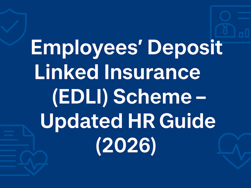 कर्मचारी जमा संबद्ध बीमा (EDLI) योजना – अद्यतन HR मार्गदर्शिका (2026)