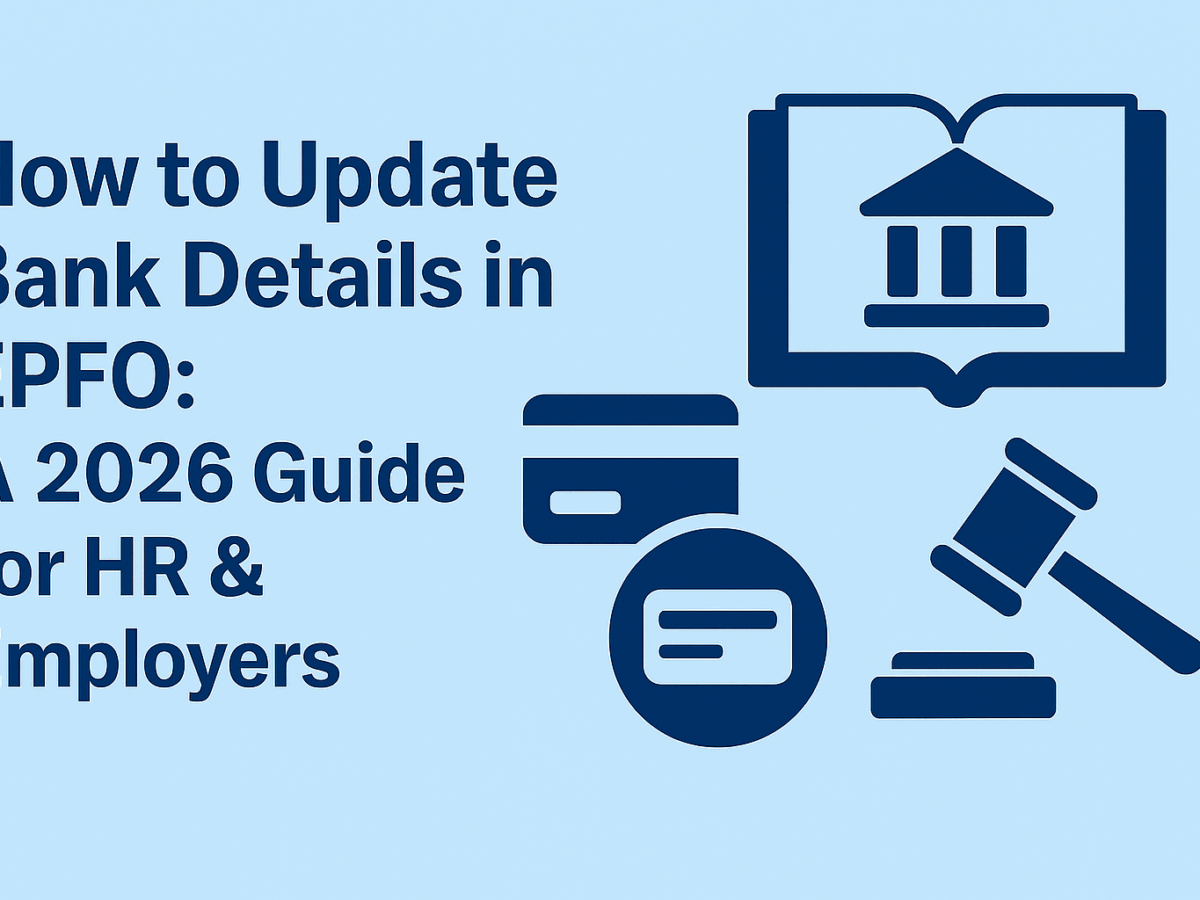 How to Update Bank Details in EPFO: A 2026 Guide for HR & Employers