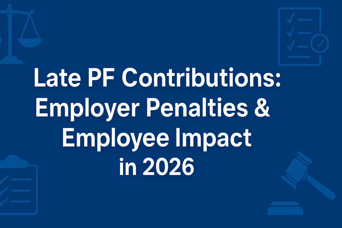 Late PF Contributions: Employer Penalties & Employee Impact in 2026