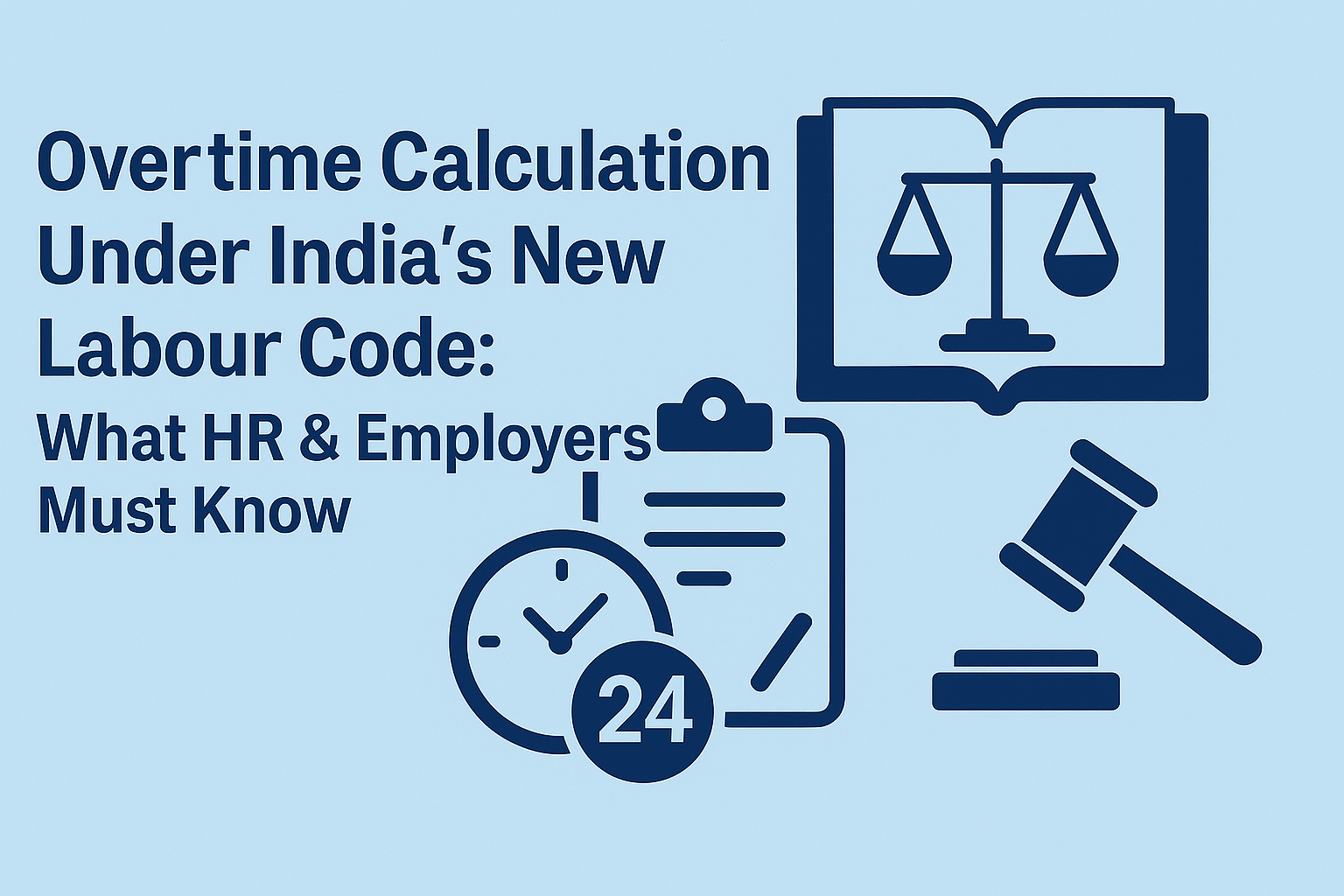Overtime Calculation Under India’s New Labour Code: What HR & Employers Must Know