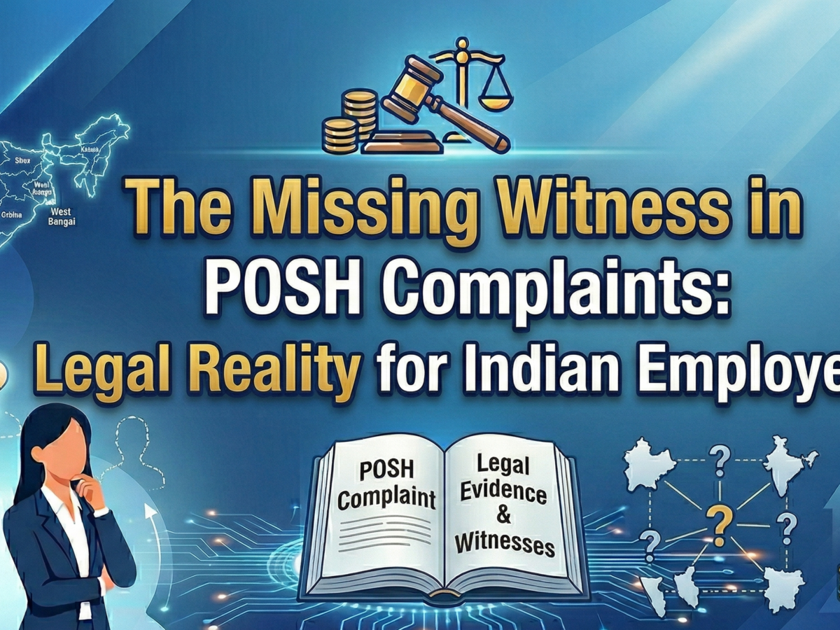 The Missing Witness in POSH Complaints: Legal Reality for Indian Employees