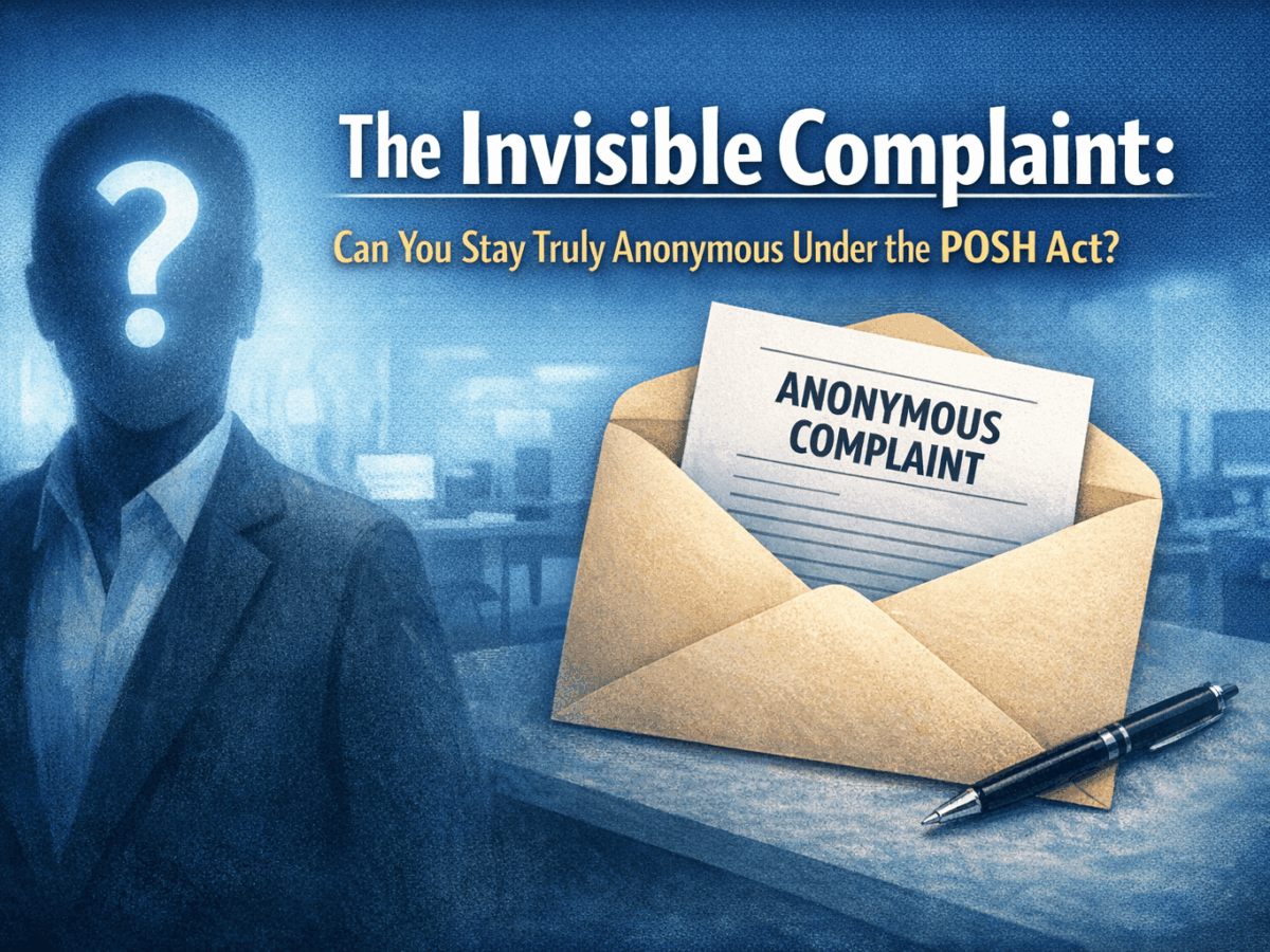 The Invisible Complaint: Can You Stay Truly Anonymous Under the POSH Act?