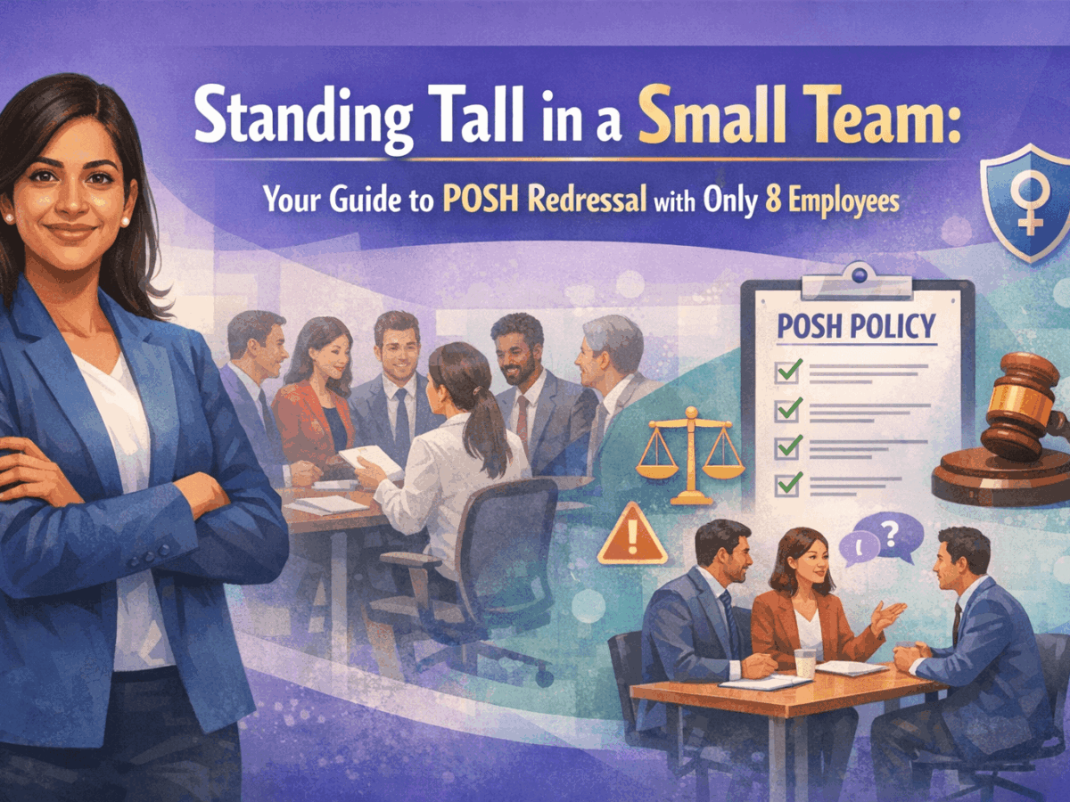 Standing Tall in a Small Team: Your Guide to POSH Redressal with Only 8 Employees