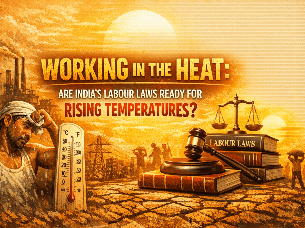 Working in the Heat: Are India’s Labour Laws Ready for Rising Temperatures?