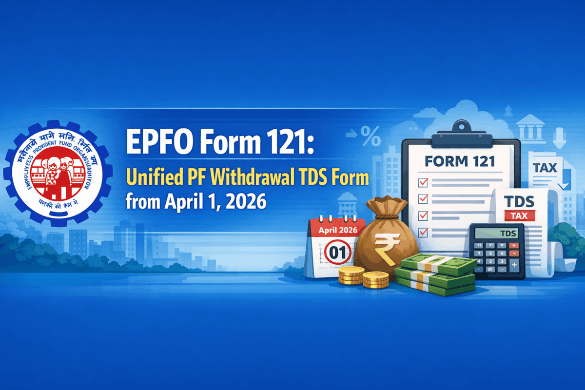 EPFO Form 121: Unified PF Withdrawal TDS Form from April 1 2026
