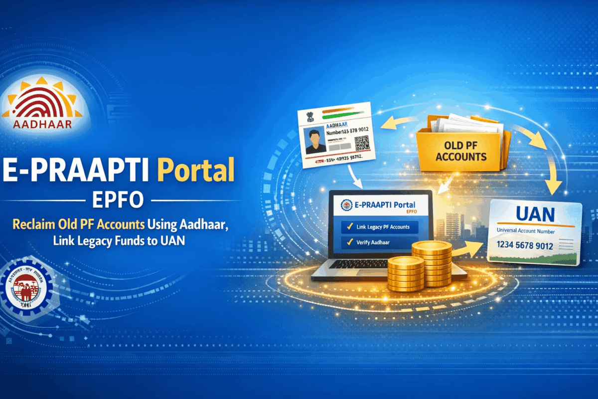 E PRAAPTI Portal EPFO: Reclaim Old PF Accounts Using Aadhaar, Link Legacy Funds to UAN