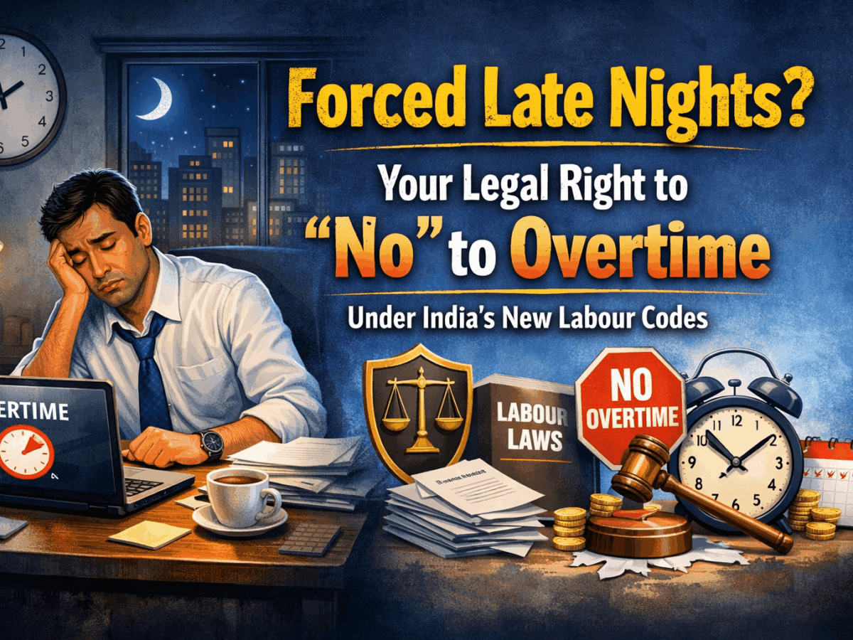 Forced Late Nights? Your Legal Right to "No" to Overtime Under India’s New Labour Codes