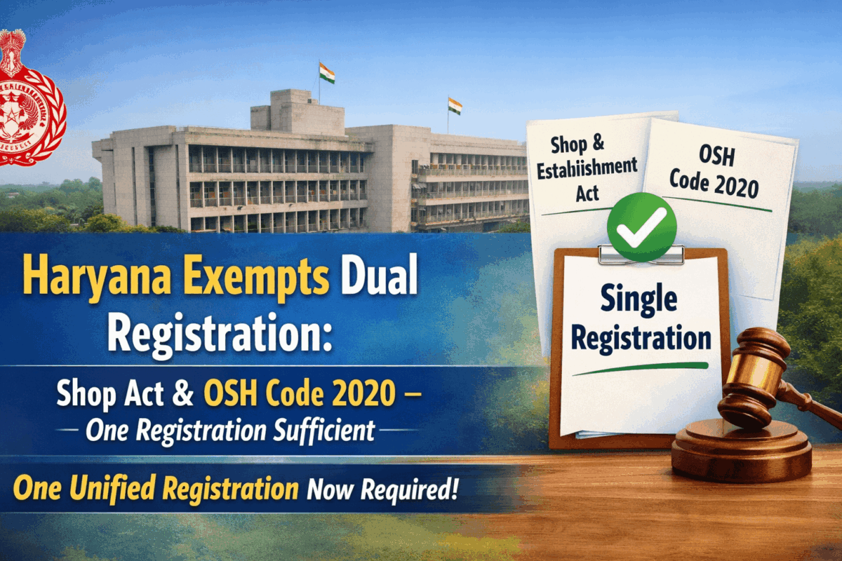 Haryana Exempts Dual Registration: Shop Act & OSH Code 2020 – One Registration Sufficient