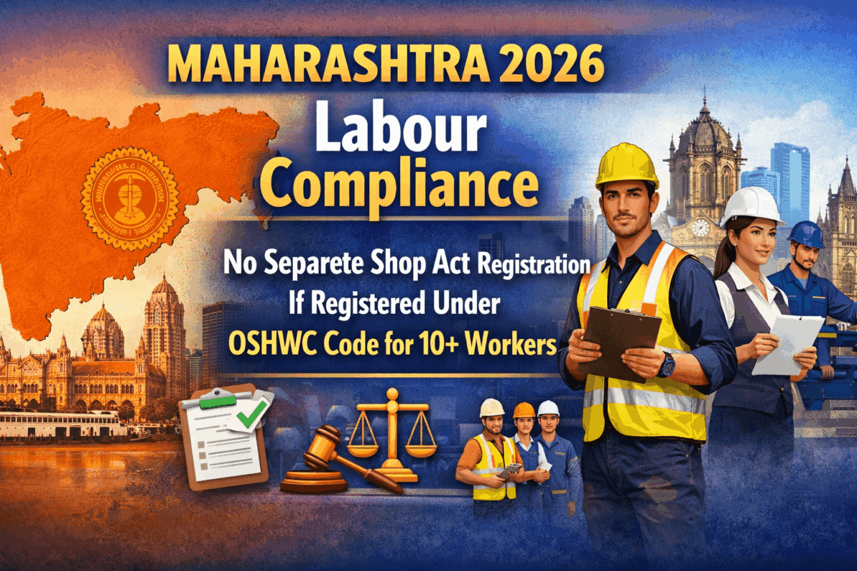 Maharashtra 2026: No Separate Shop Act Registration If Registered Under OSHWC Code for 10+ Workers