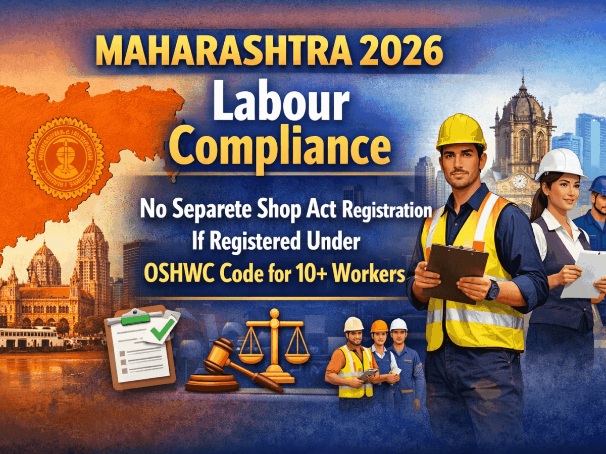 Maharashtra 2026: No Separate Shop Act Registration If Registered Under OSHWC Code for 10+ Workers