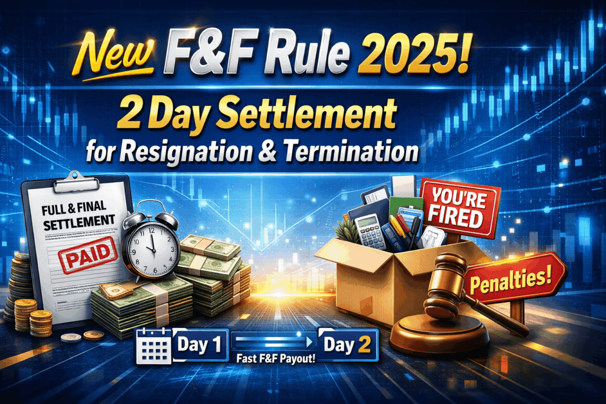 New F&F Rule 2025: 2 Day Settlement for Resignation & Termination | Penalties