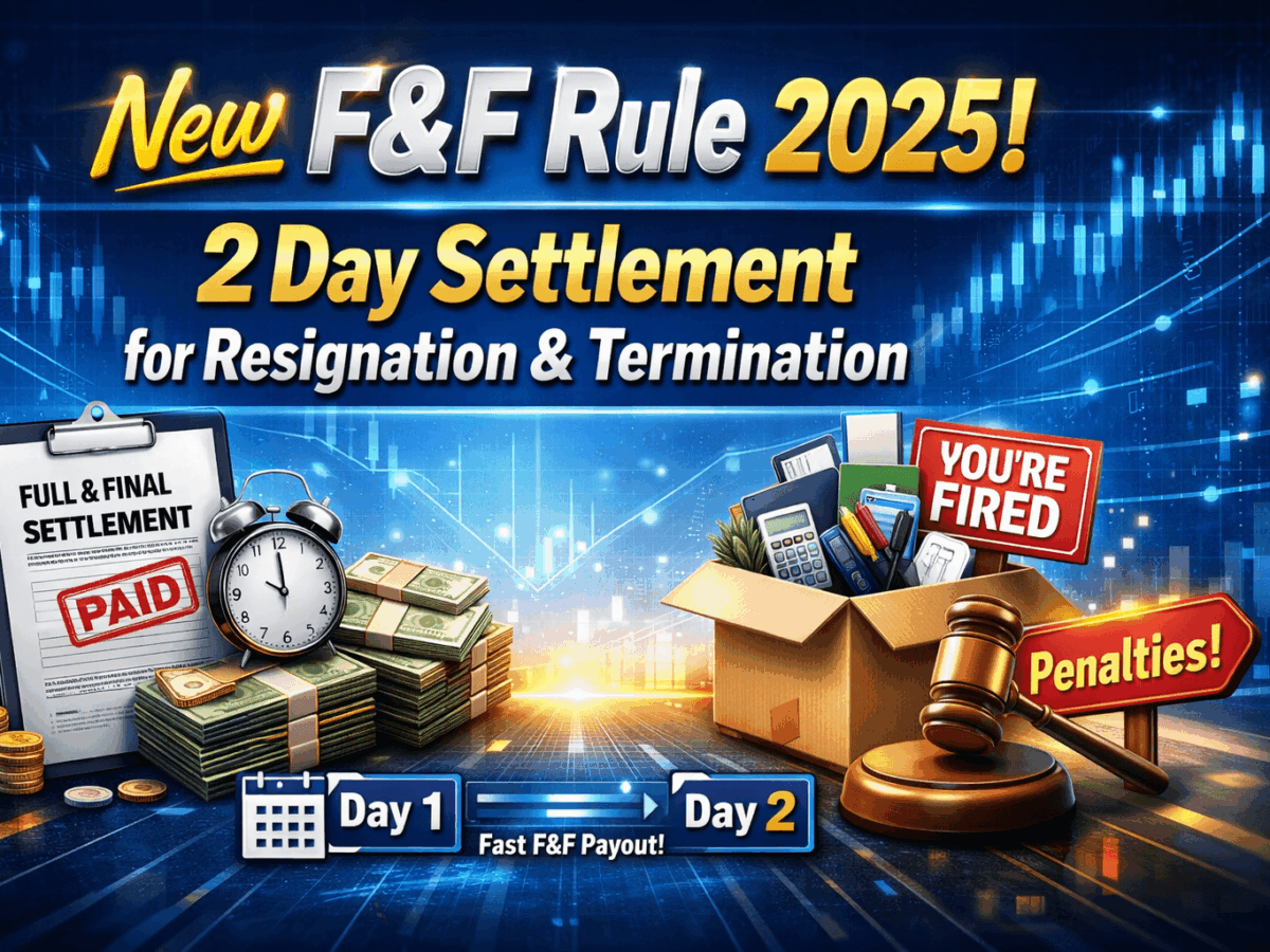 New F&F Rule 2025: 2 Day Settlement for Resignation & Termination | Penalties