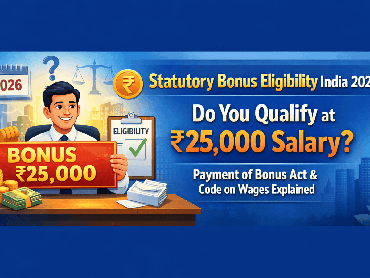 Statutory Bonus Eligibility India 2026: Do You Qualify at ₹25,000 Salary? Payment of Bonus Act & Code on Wages Explained