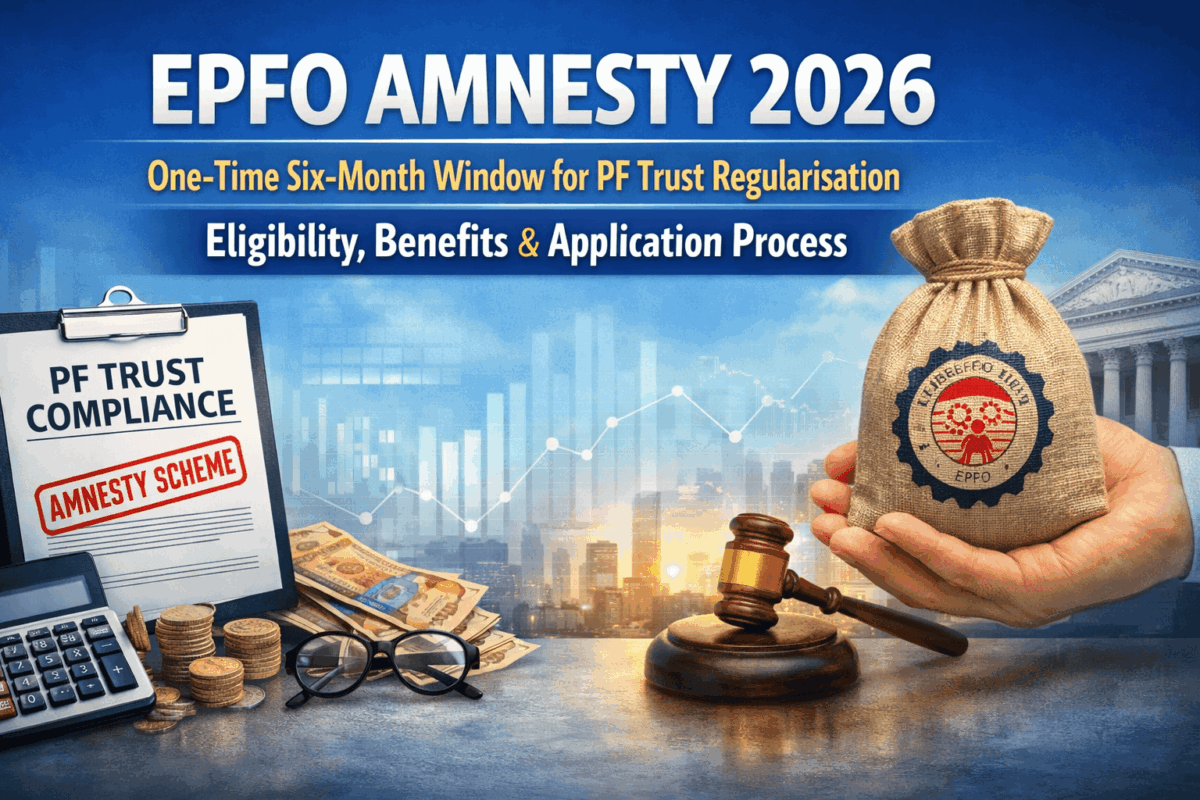EPFO AMNESTY 2026: One-Time Six-Month Window for PF Trust Regularisation – Eligibility, Benefits & Application Process