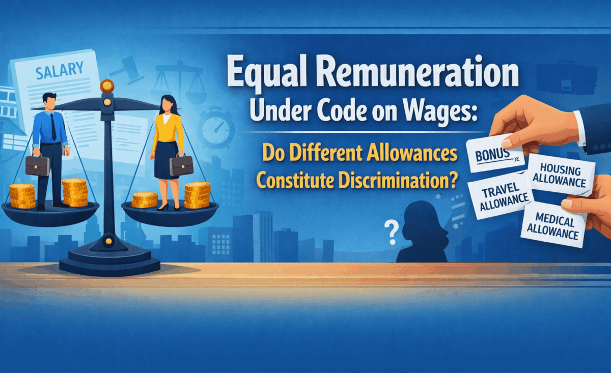 Equal Remuneration Under Code on Wages Do Different Allowances Constitute Discrimination
