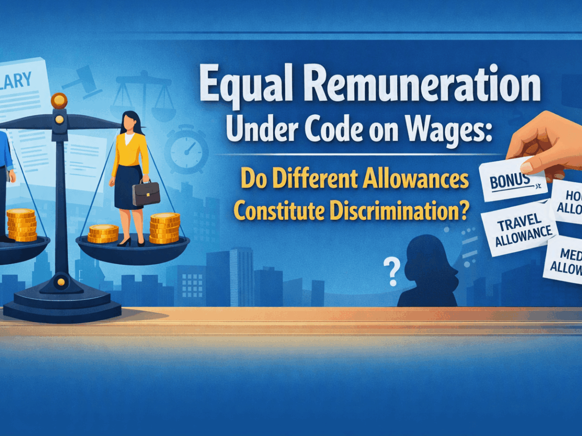 Equal Remuneration Under Code on Wages Do Different Allowances Constitute Discrimination