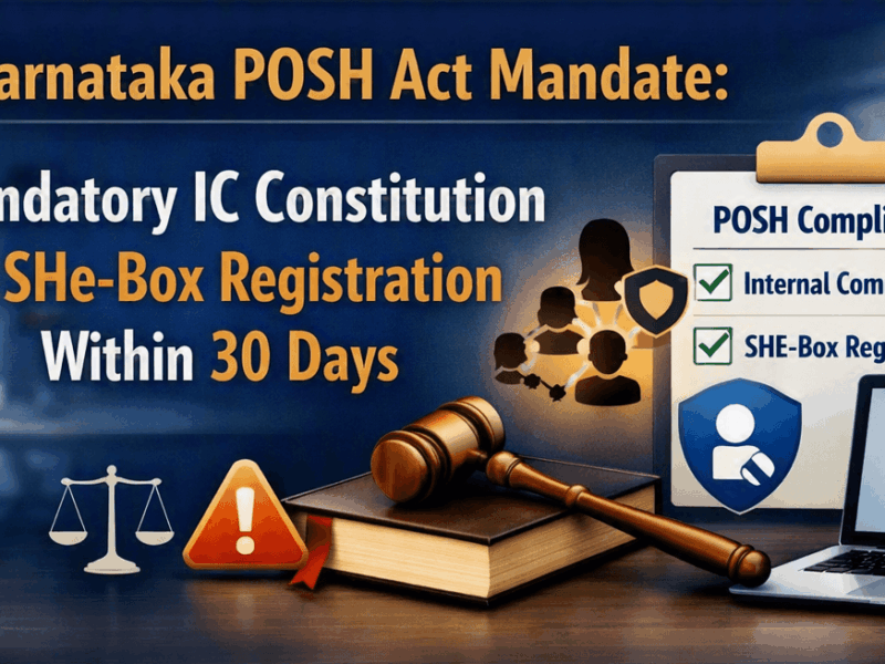 Karnataka POSH Act Mandate: Mandatory IC Constitution & SHe-Box Registration Within 30 Days