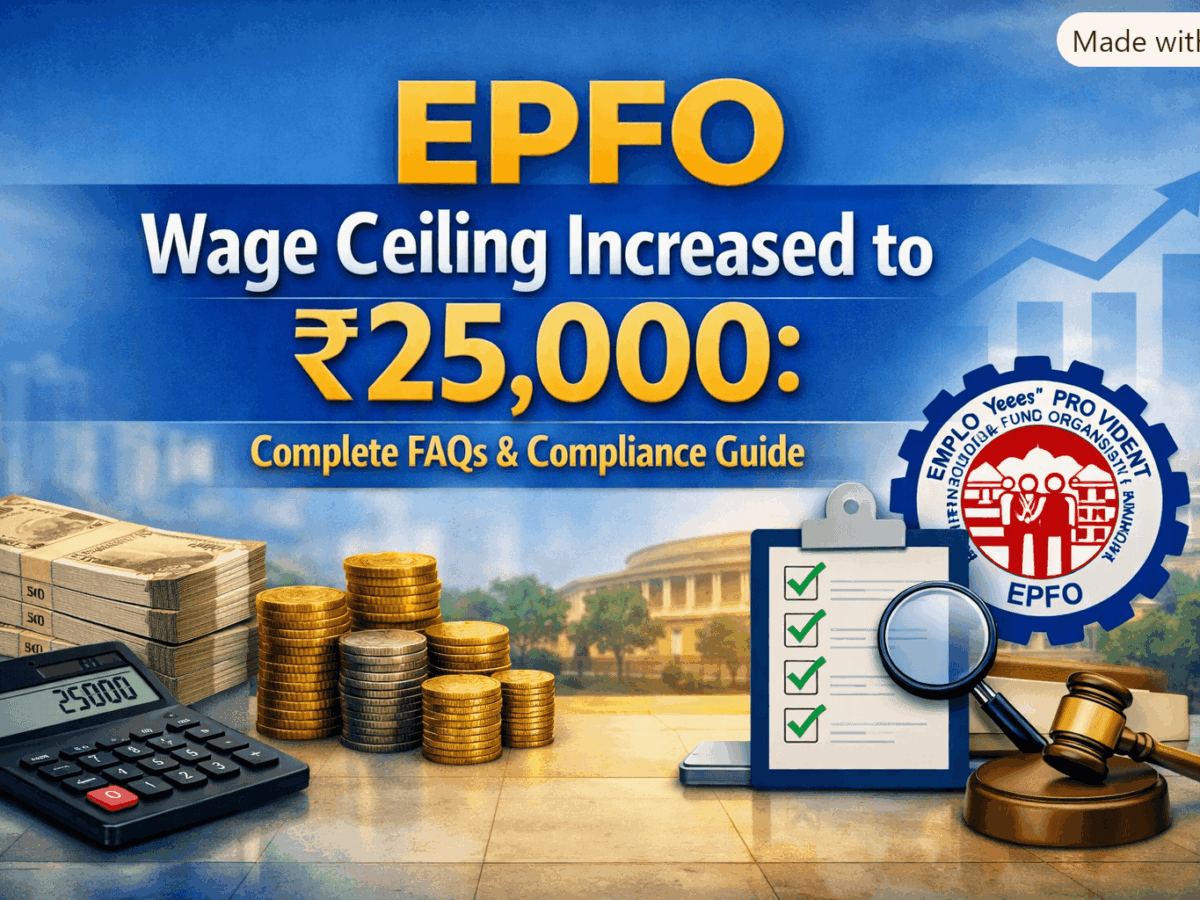 EPFO वेतन सीमा ₹25,000 तक बढ़ी: संपूर्ण FAQs और अनुपालन गाइड