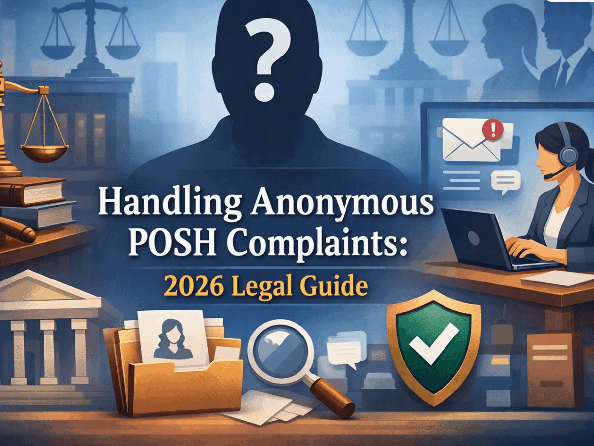 Handling Anonymous POSH Complaints: 2026 Legal Guide