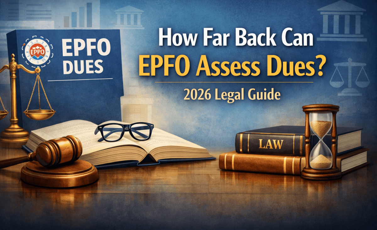 How Far Back Can EPFO Assess Dues? 2026 Legal Guide
